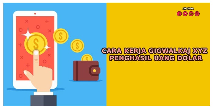 Cara Kerja Gigwalkaj XYZ Penghasil Uang Dolar