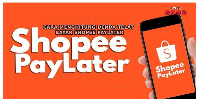 Cara Menghitung Denda Telat Bayar Shopee Paylater