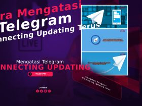 Cara Mengatasi Telegram Connecting Updating Terus, Berikut Solusinya