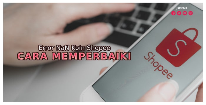 Cara Memperbaiki Error NaN Koin Shopee