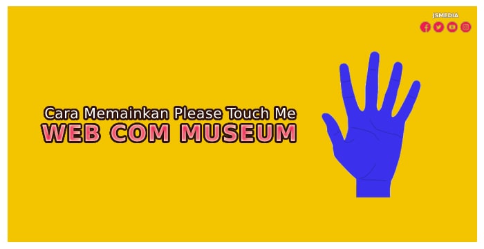 Cara Memainkan Please Touch Me Web Com Museum