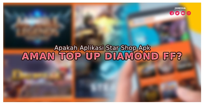 Apakah Aplikasi Star Shop Apk Aman di Gunakan Transaksi Diamond FF?