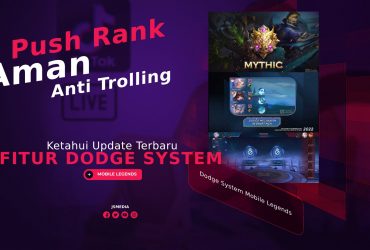 Fitur Dodge System Mobile Legends, Push Rank Aman Anti Trolling