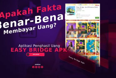 Easy Bridge Apk Penghasil Uang, Apakah Fakta Benar Membayar?