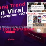 Cara Membuat Recap 2021 Instagram, Sedang Trend Saat Ini