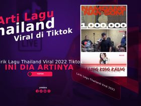 Lirik Lagu Thailand Viral 2022 Tiktok, Ini Dia Artinya