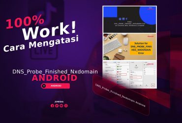 Cara Mengatasi DNS_Probe_Finished_Nxdomain Android, 100% Work!