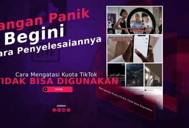 Cara Mengatasi Kuota TikTok Tidak Bisa Digunakan, 100% Berhasil