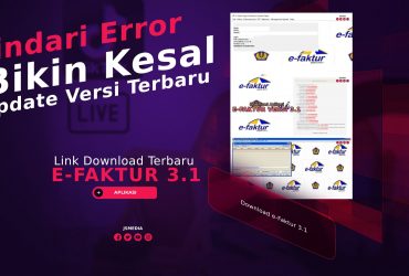 Link Download e-Faktur 3.1: Hindari Error dan Update Versi Terbaru