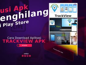 Cara Download Trackview Apk: Menghilang Dari Play Store Ini Solusinya