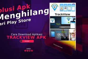 Cara Download Trackview Apk: Menghilang Dari Play Store Ini Solusinya