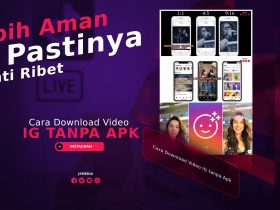 Cara Download Video IG tanpa Apk: Lebih Aman Dan Anti Ribet