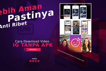 Cara Download Video IG tanpa Apk: Lebih Aman Dan Anti Ribet