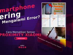 Cara Mematikan Sensor Proximity Xiaomi, Sering Mengalami Error?