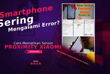 Cara Mematikan Sensor Proximity Xiaomi, Sering Mengalami Error?