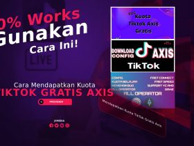 Cara Mendapatkan Kuota TikTok Gratis Axis, 100% Works