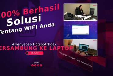 4 Penyebab Hotspot Tidak Tersambung Ke Laptop, Lengkap dengan Solusi