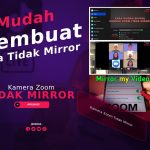 Cara Mudah Membuat Kamera Zoom Tidak Mirror