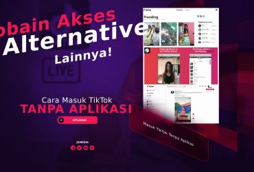 Cara Masuk TikTok Tanpa Aplikasi, Coba Alternative Lain!