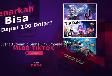 Event Automatic Game Link Embedding MLBB Tiktok, Benarkah Dapat 100 Dolar?