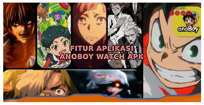 6 Fitur Aplikasi anoBoy, Nonton Anime Paling Lengkap