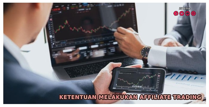 Ketentuan Melakukan Affiliate Trading