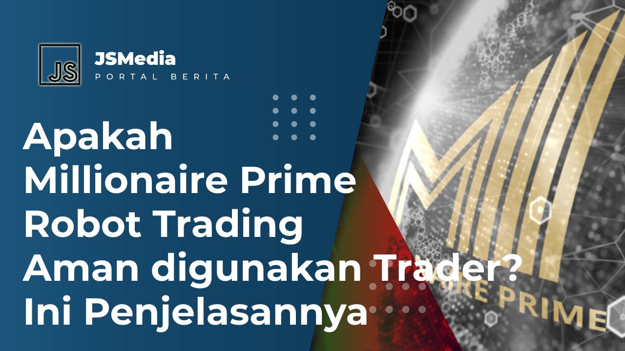 Apakah Millionaire Prime Robot Trading Aman digunakan Trader