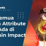 Arti Semua Istilah Attribute yang Ada di Genshin Impact