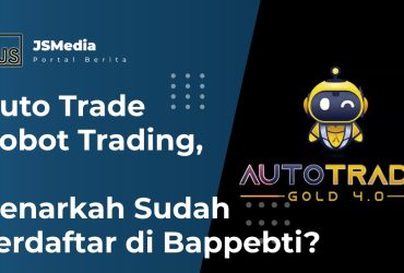 Auto Trade Robot Trading, Benarkah Sudah Terdaftar di Bappebti?