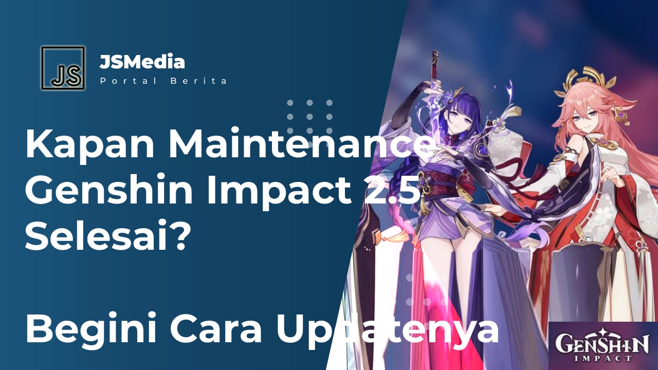 Kapan Maintenance Genshin Impact 2.5 Selesai? Begini Cara Updatenya