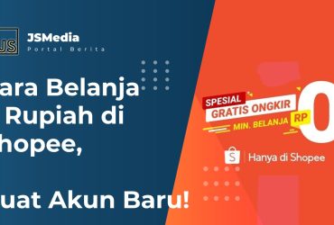 Cara Belanja 0 Rupiah di Shopee, Khusus Akun Baru