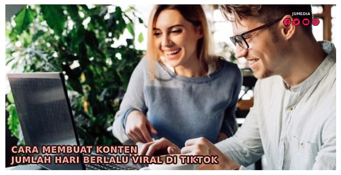 Cara Membuat Konten Jumlah Hari Berlalu Viral di Tiktok