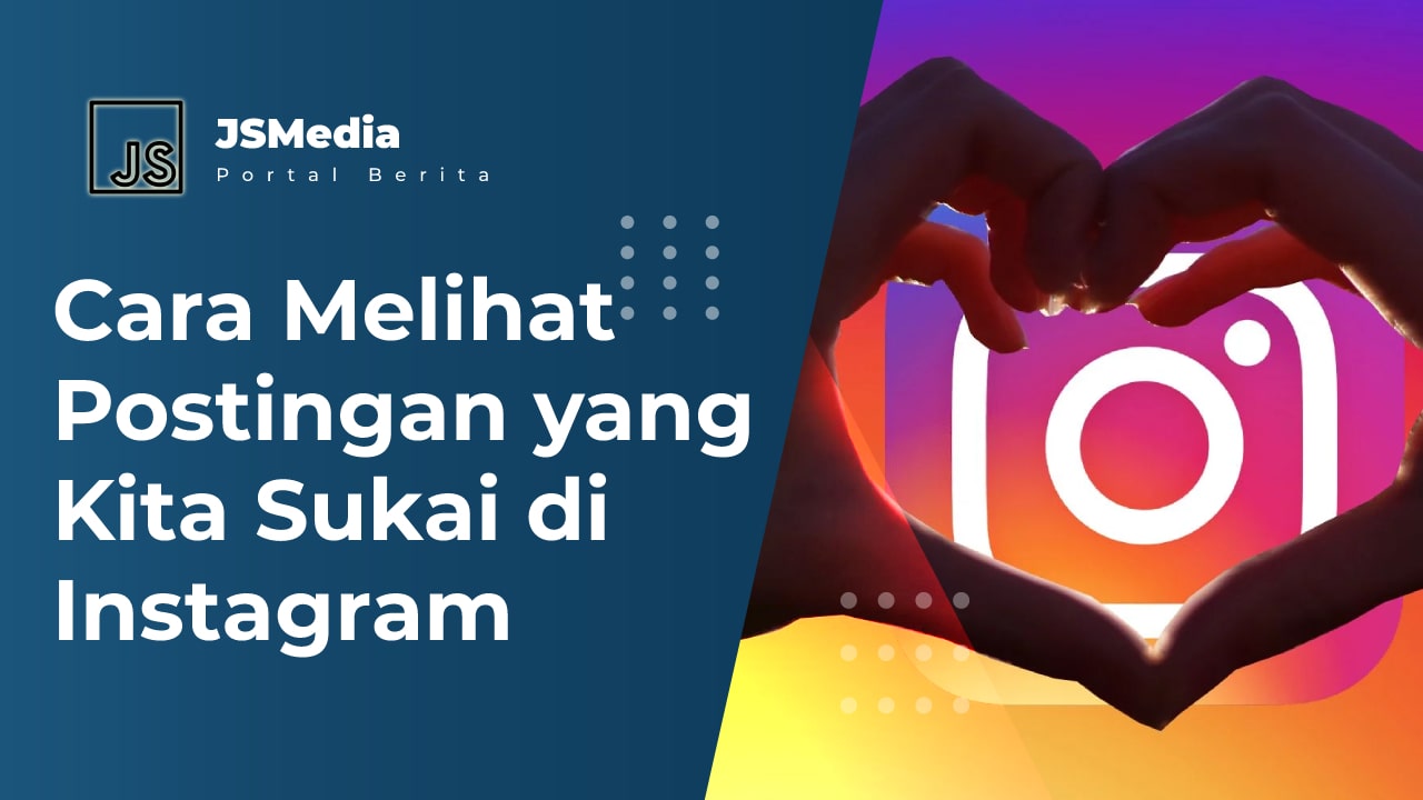 Cara Melihat Postingan yang Kita Sukai di Instagram