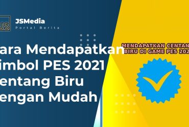 Cara Mendapatkan Simbol PES 2021 Centang Biru dengan Mudah