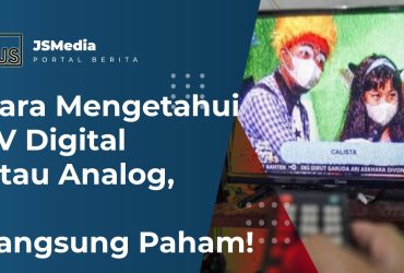 Cara Mengetahui TV Digital Atau Analog