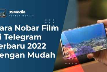 Cara Nobar Film di Telegram Terbaru 2022