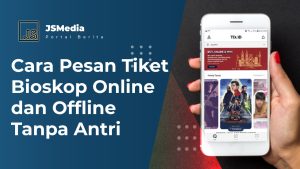 Cara Pesan Tiket Bioskop Online Dan Offline Tanpa Antri