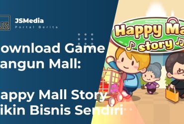 Download Game Bangun Mall: Happy Mall Story Bikin Bisnis Sendiri