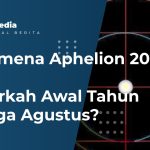 Fenomena Aphelion 2022