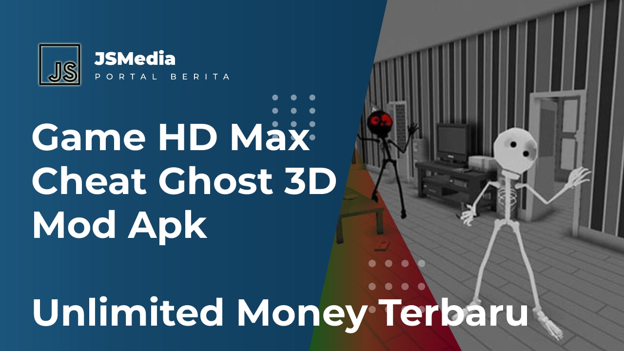 Game HD Max Cheat Ghost 3D Mod Apk Unlimited Money Terbaru