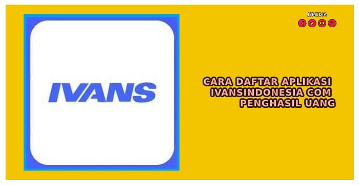 Apa Itu IvansIndonesia Com penghasil Uang?