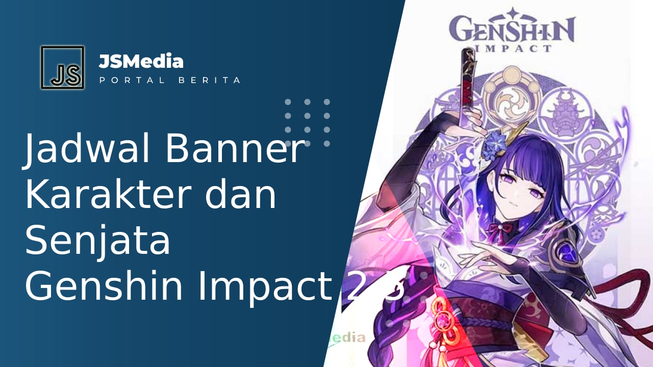 Jadwal Banner Karakter dan Senjata Genshin Impact 2.5