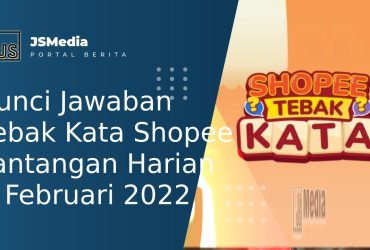 Kunci Jawaban Tebak Kata Shopee Tantangan Harian 7 Februari 2022