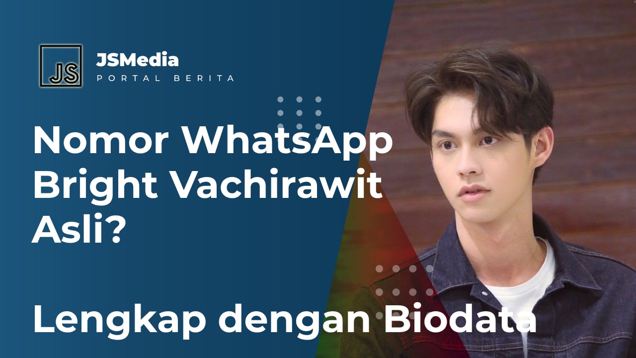 Nomor WhatsApp Bright Vachirawit Asli?