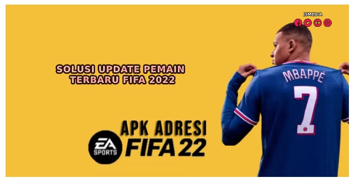 Adresi FIFA 22: Solusi Update Pemain Terbaru FIFA 2022