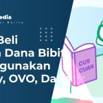 Cara Beli Reksa Dana Bibit Menggunakan Gopay, OVO, Dana