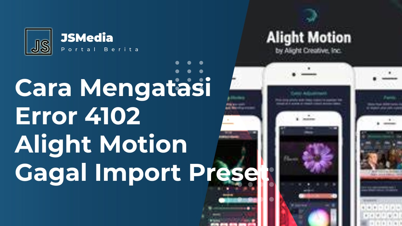 Cara Mengatasi Error 4102 Alight Motion Gagal Import Preset