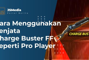 Cara Menggunakan Senjata Charge Buster FF Seperti Pro Player