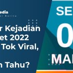 Daftar Kejadian 7 Maret 2022 di Tik Tok