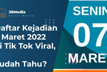 Daftar Kejadian 7 Maret 2022 di Tik Tok